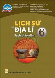 Lịch Sử Và Địa Lí Lớp 6 Sách Giáo Viên (Chân Trời Sáng Tạo)