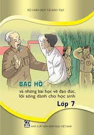 Bác Hồ Và Những Bài Học Về Đạo Đức, Lối Sống Dành Cho Học Sinh Lớp 7