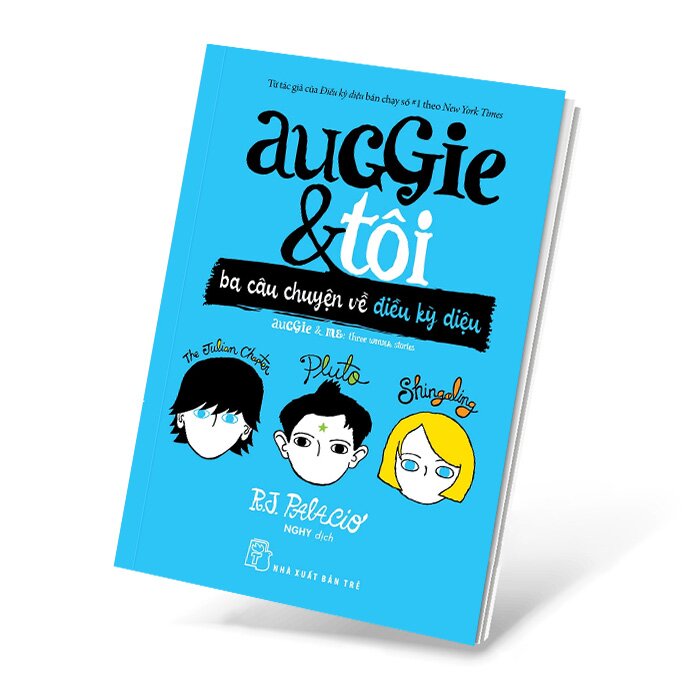 Auggie & Tôi - Ba Câu Chuyện Về Điều Kỳ Diệu