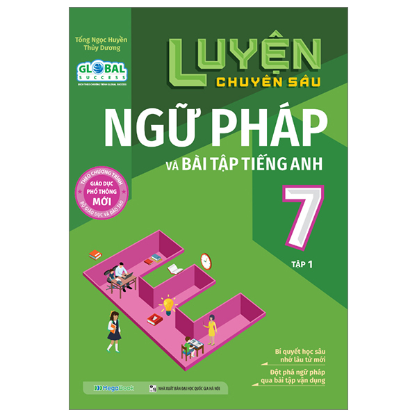 Luyện Chuyên Sâu Ngữ Pháp Và Bài Tập Tiếng Anh Lớp 7 Tập 1 Global Success