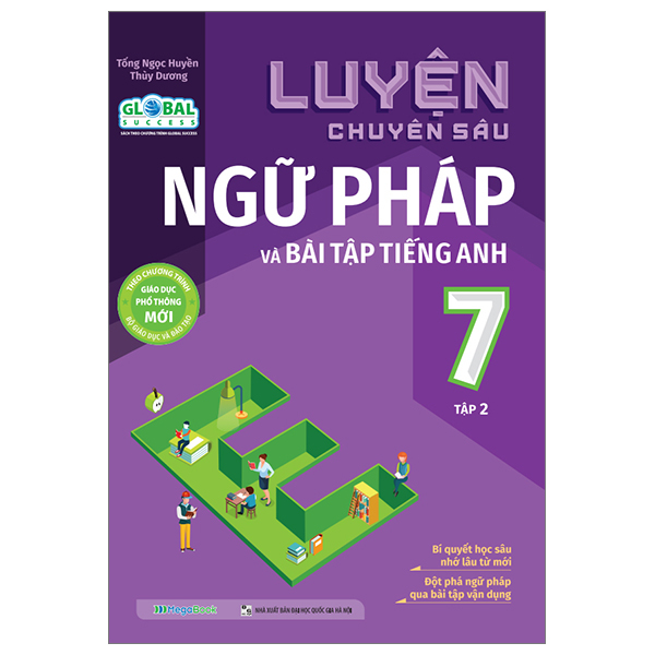 Luyện Chuyên Sâu Ngữ Pháp Và Bài Tập Tiếng Anh Lớp 7 Tập 2 Global Success
