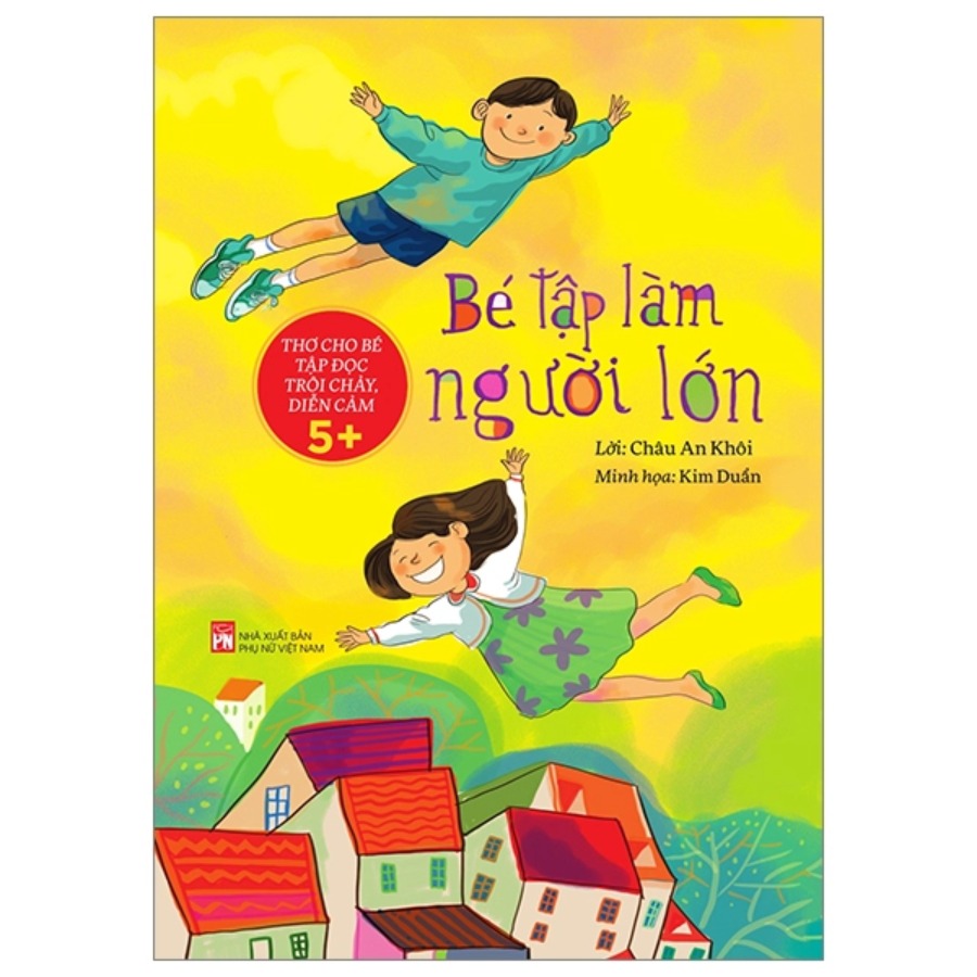 Thơ Cho Bé Tập Đọc Trôi Chảy Diễn Cảm - Bé Tập Làm Người Lớn