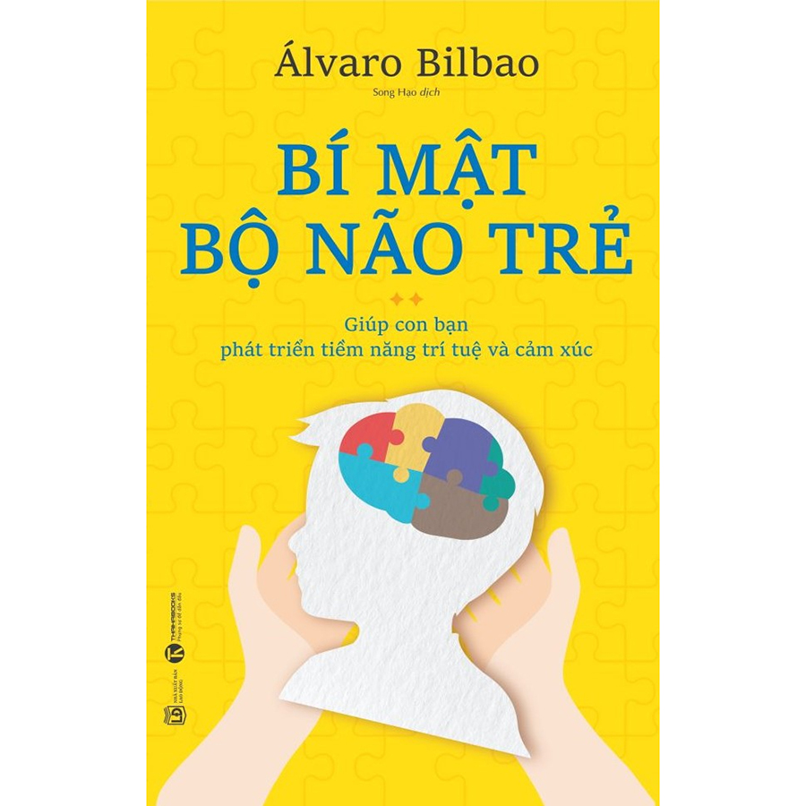 Bí Mật Bộ Não Trẻ: Giúp Con Bạn Phát Triển Tiềm Năng Trí Tuệ Và Cảm Xúc
