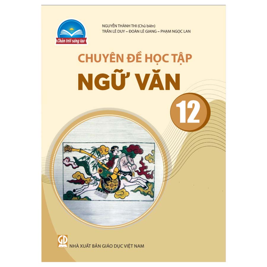 Chuyên Đề Học Tập Ngữ Văn Lớp 12 (Chân Trời Sáng Tạo)