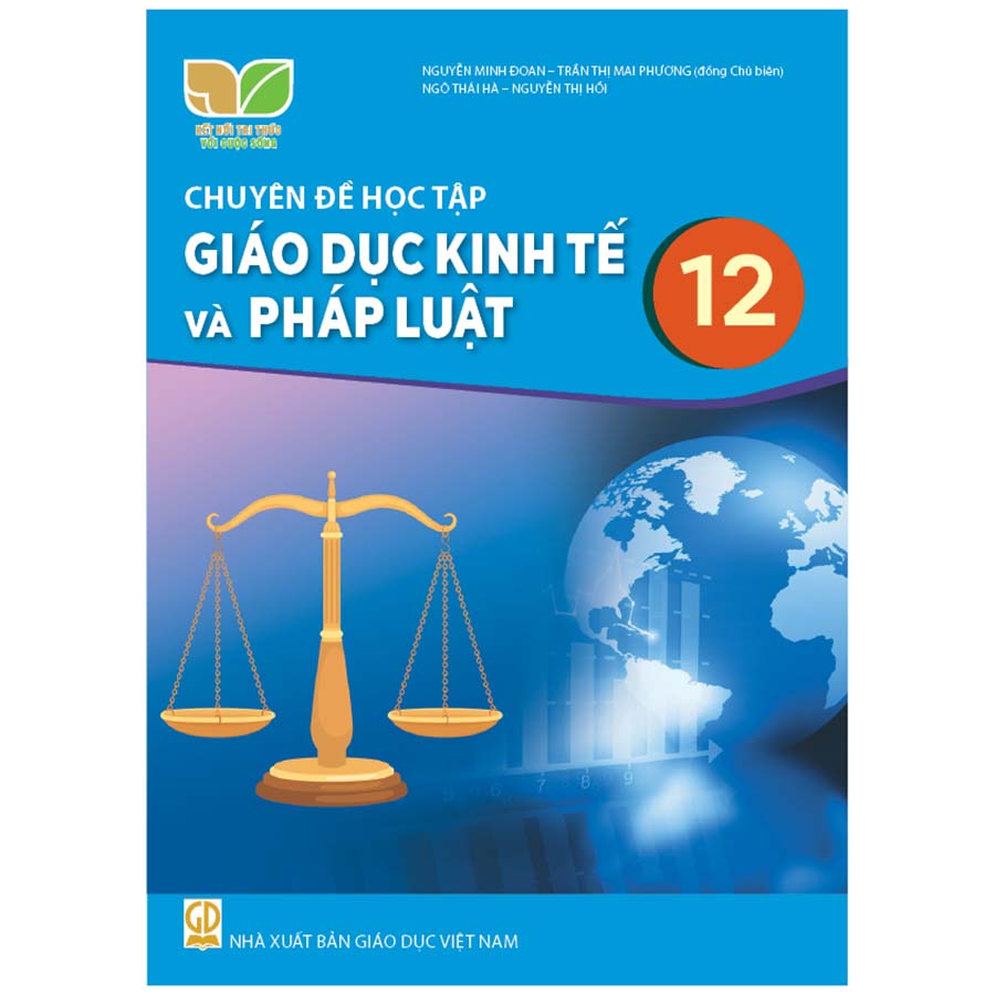 Chuyên Đề Học Tập Giáo Dục Kinh Tế Và Pháp Luật Lớp 12 (Kết Nối Tri Thức Với Cuộc Sống)