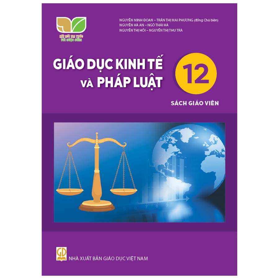 Giáo Dục Kinh Tế Và Pháp Luật Lớp 12 Sách Giáo Viên (Kết Nối Tri Thức Với Cuộc Sống)