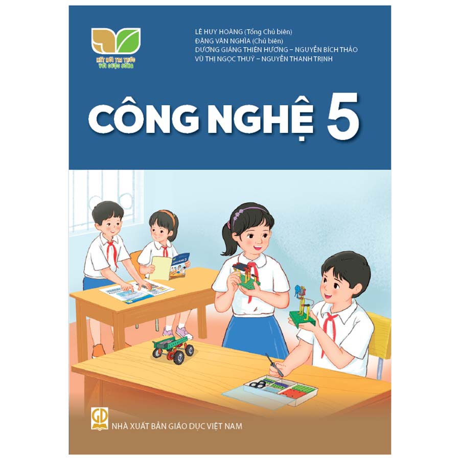 Công Nghệ Lớp 5 (Kết Nối Tri Thức Với Cuộc Sống)