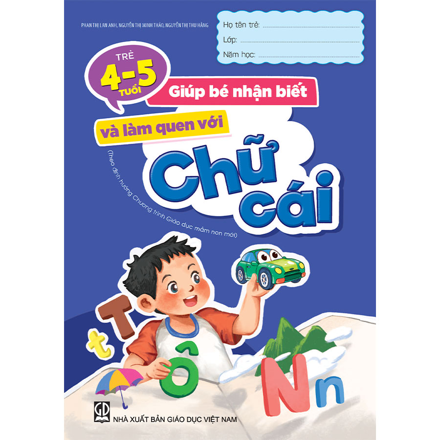 Giúp Bé Nhận Biết Và Làm Quen Với Chữ Cái  (Trẻ 4 - 5 Tuổi)