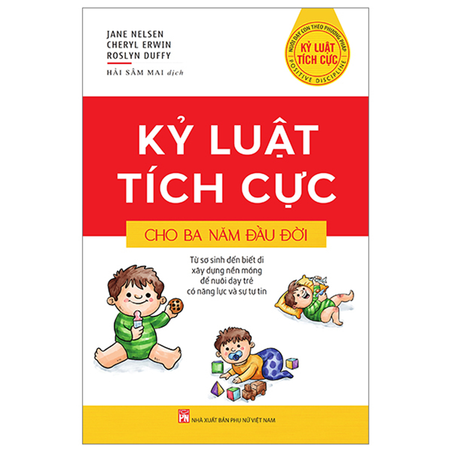 Kỷ Luật Tích Cực - Kỷ Luật Tích Cực Cho Ba Năm Đầu Đời