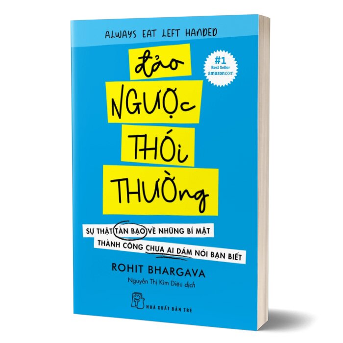 Đảo Ngược Thói Thường - Sự Thật Tàn Bạo Về Những Bí Mật Thành Công Chưa Ai Dám Nói Bạn Biết