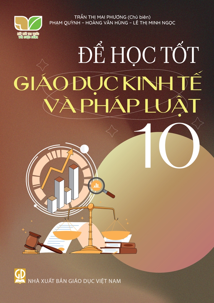 Để Học Tốt Giáo Dục Kinh Tế Và Pháp Luật Lớp 10 (Kết Nối Tri Thức Với Cuộc Sống)