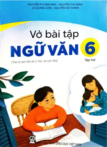 Vở Bài Tập Ngữ Văn Lớp 6 Tập 2 (Kết Nối Tri Thức Với Cuộc Sống)