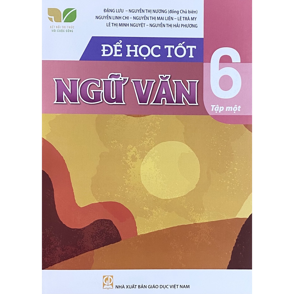 Để Học Tốt Ngữ Văn Lớp 6 Tập 1 (Kết Nối Tri Thức Với Cuộc Sống)