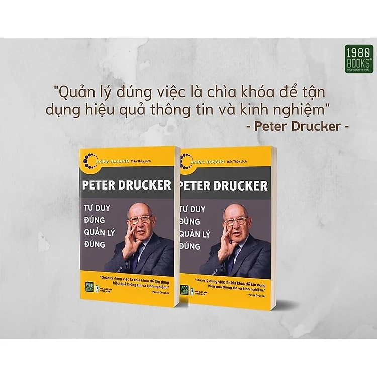 Peter Drucker - Tư Duy Đúng Quản Lý Đúng
