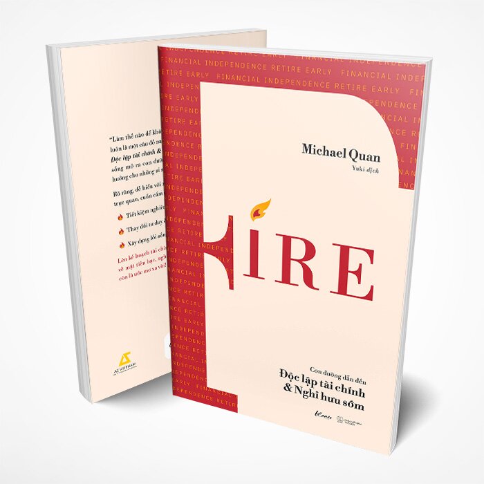 FIRE - Con Đường Dẫn Đến Độc Lập Tài Chính & Nghỉ Hưu Sớm