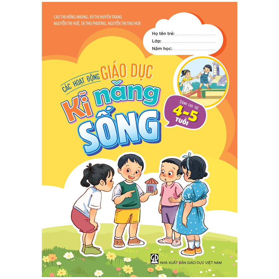 Các Hoạt Động Giáo Dục Kĩ Năng Sống (Dành Cho Trẻ 4-5 Tuổi)