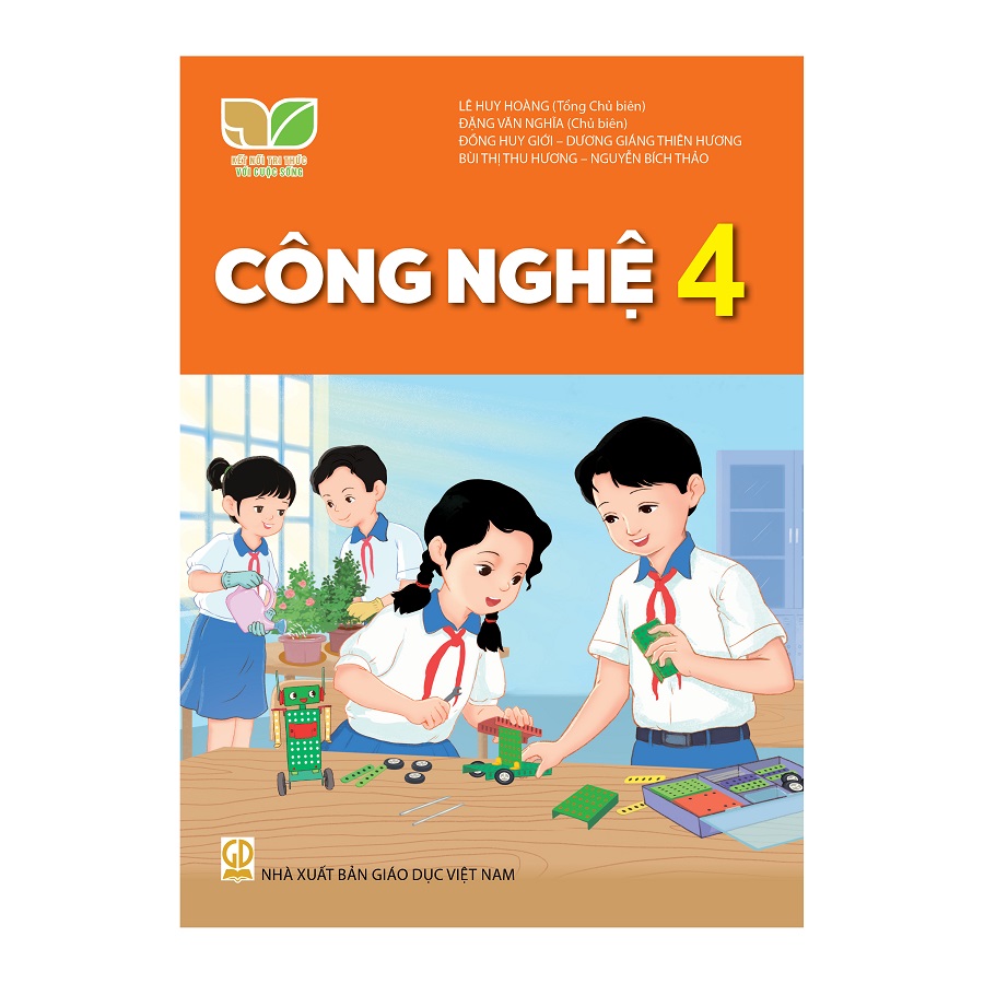 Công Nghệ Lớp 4 (Kết Nối Tri Thức Với Cuộc Sống)