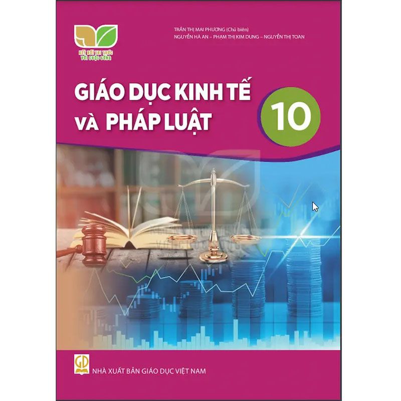 Giáo Dục Kinh Tế Và Pháp Luật Lớp 10 (Kết Nối Tri Thức Với Cuộc Sống)