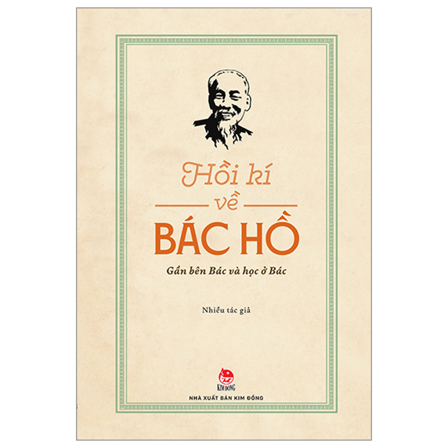 Hồi Kí Về Bác Hồ - Gần Bên Bác Và Học Ở Bác