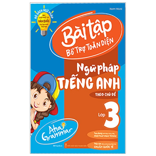 Bài Tập Bổ Trợ Toàn Diện Ngữ Pháp Tiếng Anh Theo Chủ Đề Lớp 3