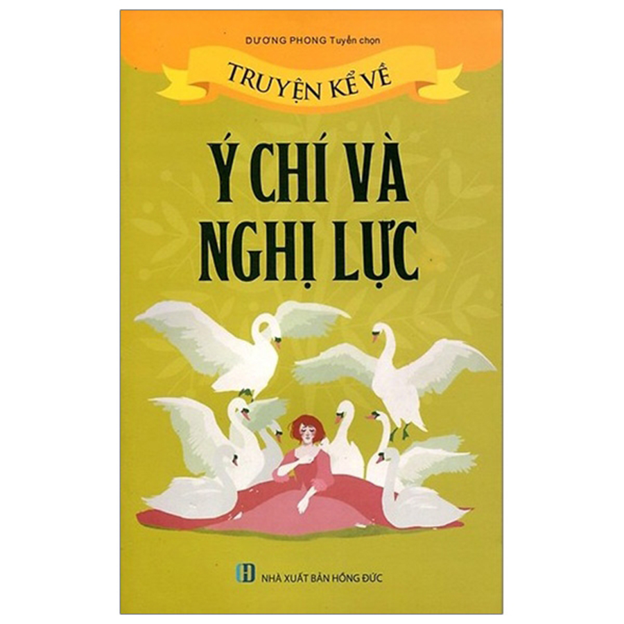 Truyện Kể Về Ý Chí Và Nghị Lực