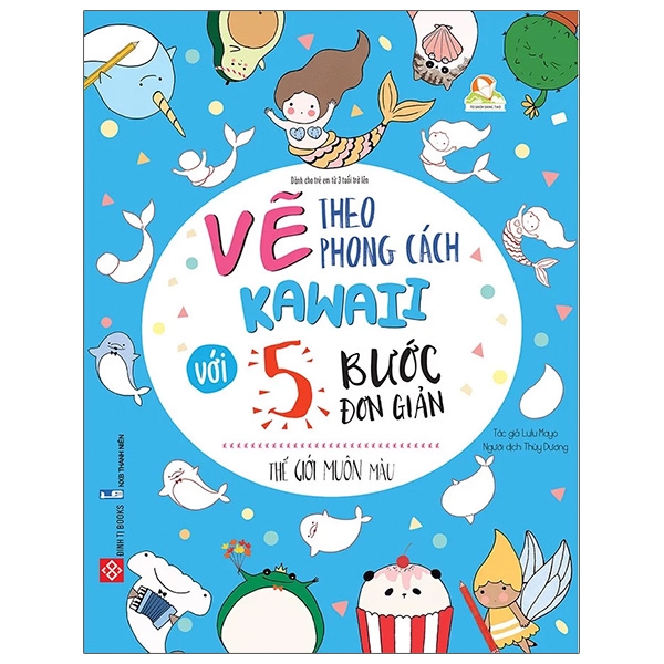 Vẽ Theo Phong Cách Kawaii Với 5 Bước Đơn Giản - Thế Giới Muôn Màu