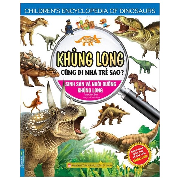 Kiến Thức Về Khủng Long - Khủng Long Cũng Đi Nhà Trẻ Sao? - Sinh Sản Và Nuôi Dưỡng Khủng Long