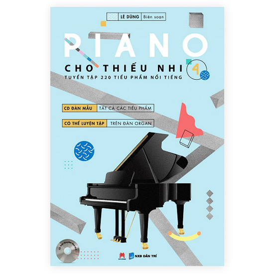Piano Cho Thiếu Nhi Phần 4 - Tuyển Tập 220 Tiểu Phẩm Nổi Tiếng