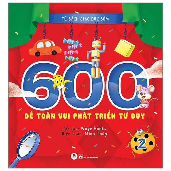 Tủ Sách Giáo Dục Sớm - 600 Đề Toán Vui Phát Triển Tư Duy 2