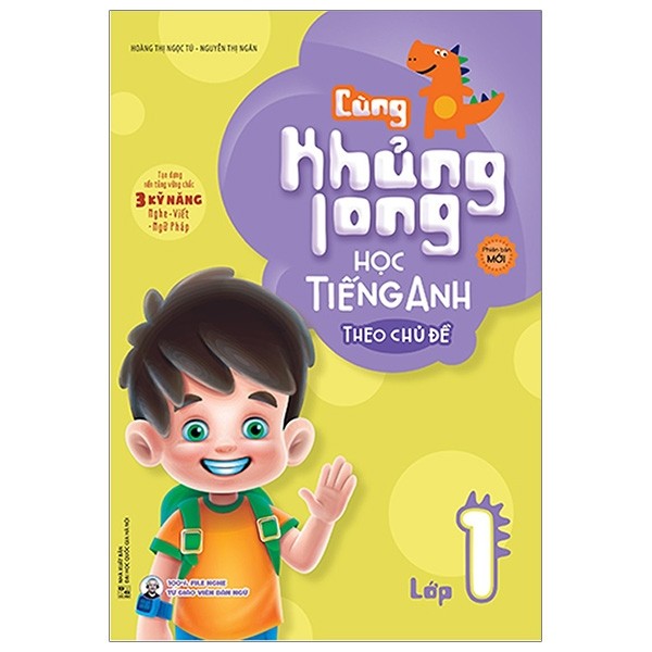 Cùng Khủng Long Học Tiếng Anh Theo Chủ Đề Lớp 1 (Phiên Bản Mới)