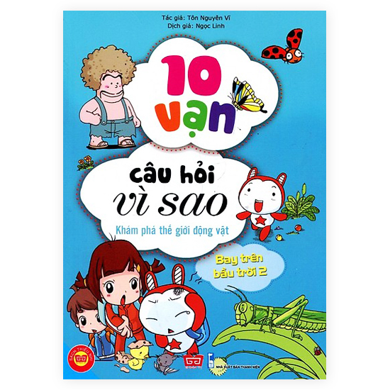10 Vạn Câu Hỏi Vì Sao - Khám Phá Thế Giới Động Vật - Bay Trên Bầu Trời - Tập 2