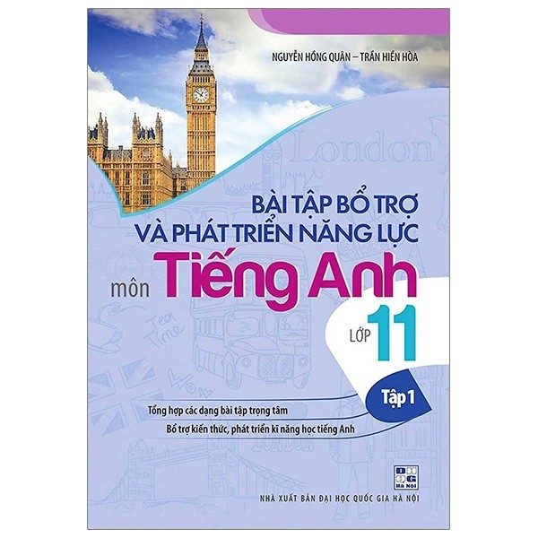 Bài Tập Bổ Trợ Và Phát Triển Năng Lực Môn Tiếng Anh Lớp 11 - Tập 1