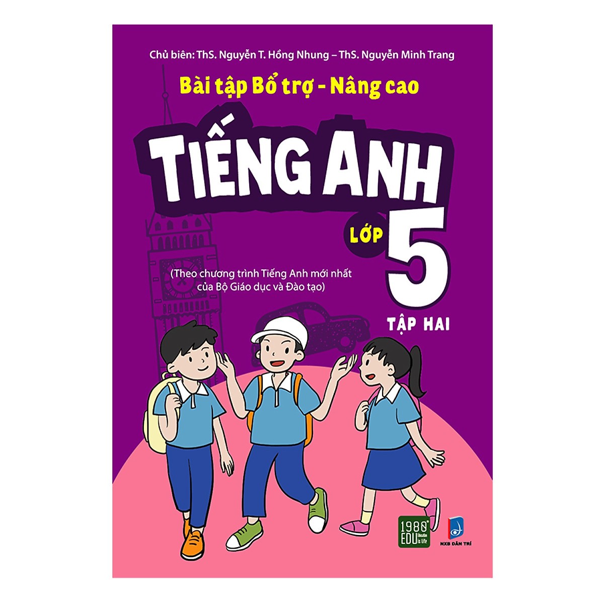 Bài Tập Bổ Trợ - Nâng Cao Tiếng Anh Lớp 5 - Tập 2
