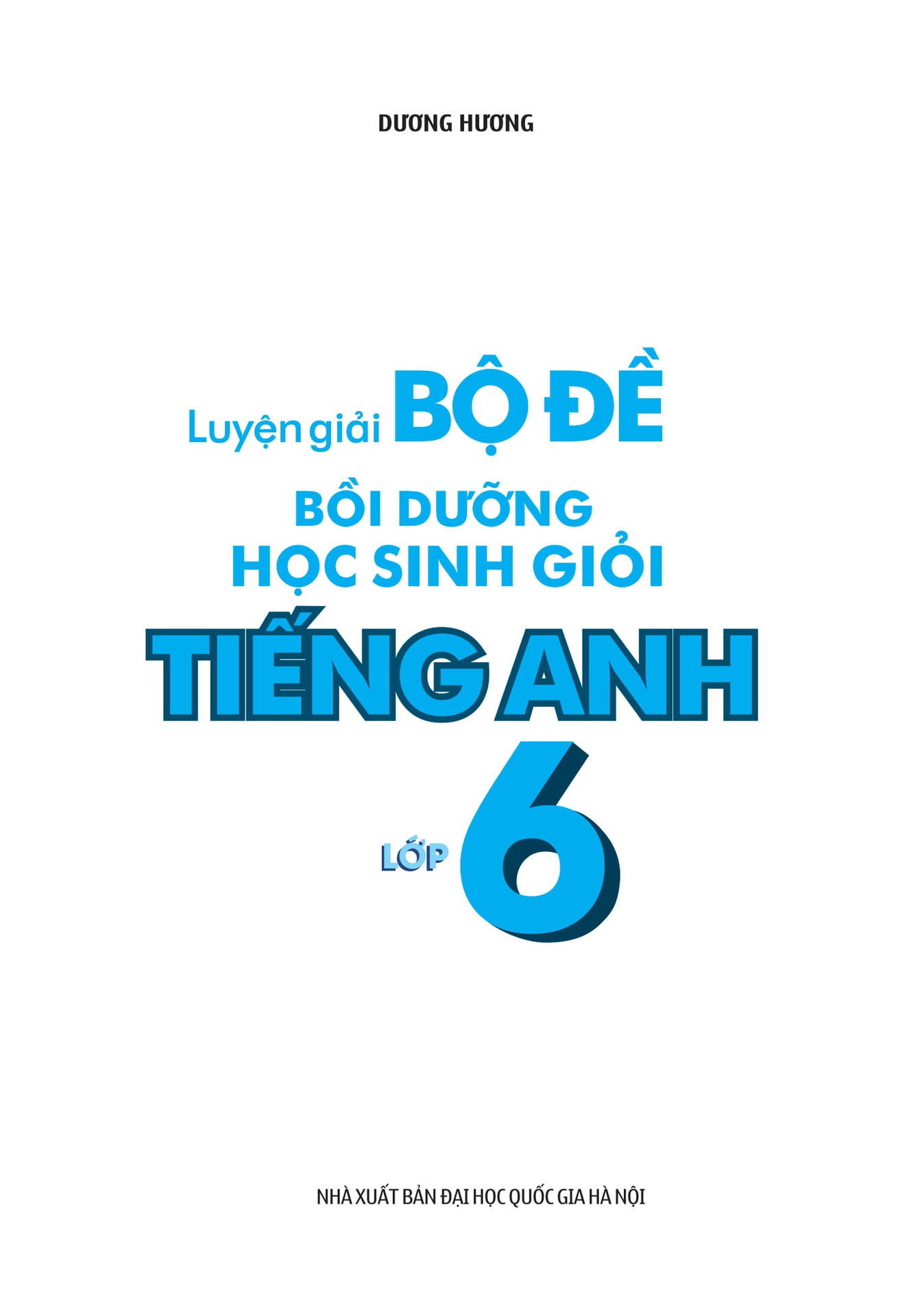 Luyện Giải Bộ Đề Bồi Dưỡng Học Sinh Giỏi Tiếng Anh Lớp 6