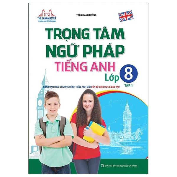 The Langmaster - Trọng Tâm Ngữ Pháp Tiếng Anh Lớp 8 - Tập 1 (Tái Bản 2020)