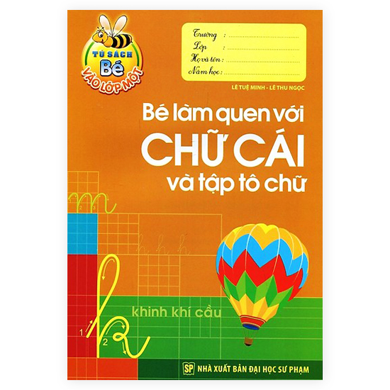 Tủ Sách Bé Vào Lớp Một - Bé Làm Quen Với Chữ Cái Và Tập Tô Chữ