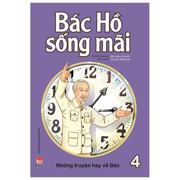Bác Hồ Sống Mãi - Những Truyện Hay Về Bác - Tập 4