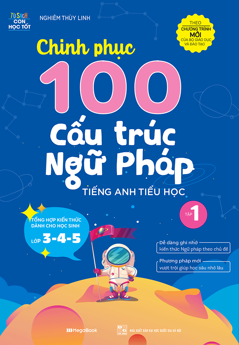 Chinh Phục 100 Cấu Trúc Ngữ Pháp Tiếng Anh Tiểu Học - Tập 1