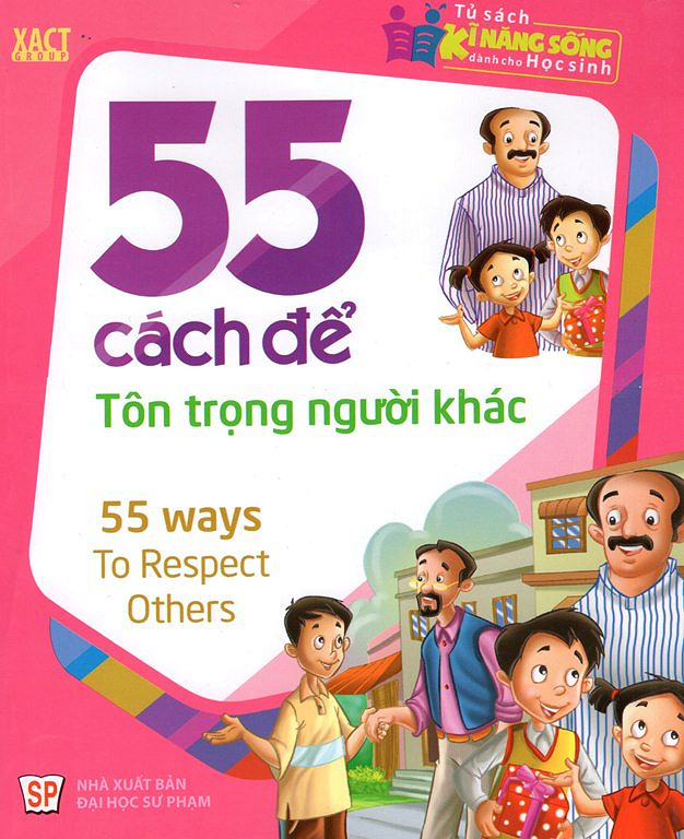 Tủ Sách Kĩ Năng Sống Dành Cho Học Sinh - 55 Cách Để Tôn Trọng Người Khác