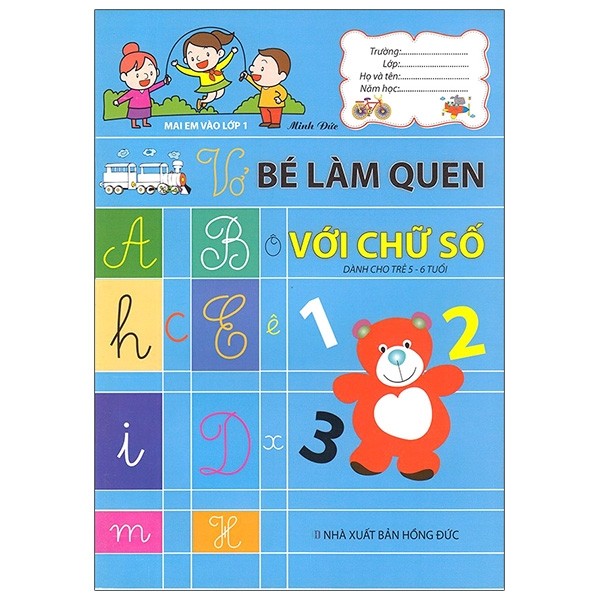 Mai Em Vào Lớp 1 - Vở Bé Làm Quen Với Chữ Số Dành Cho Trẻ 5 - 6 Tuổi