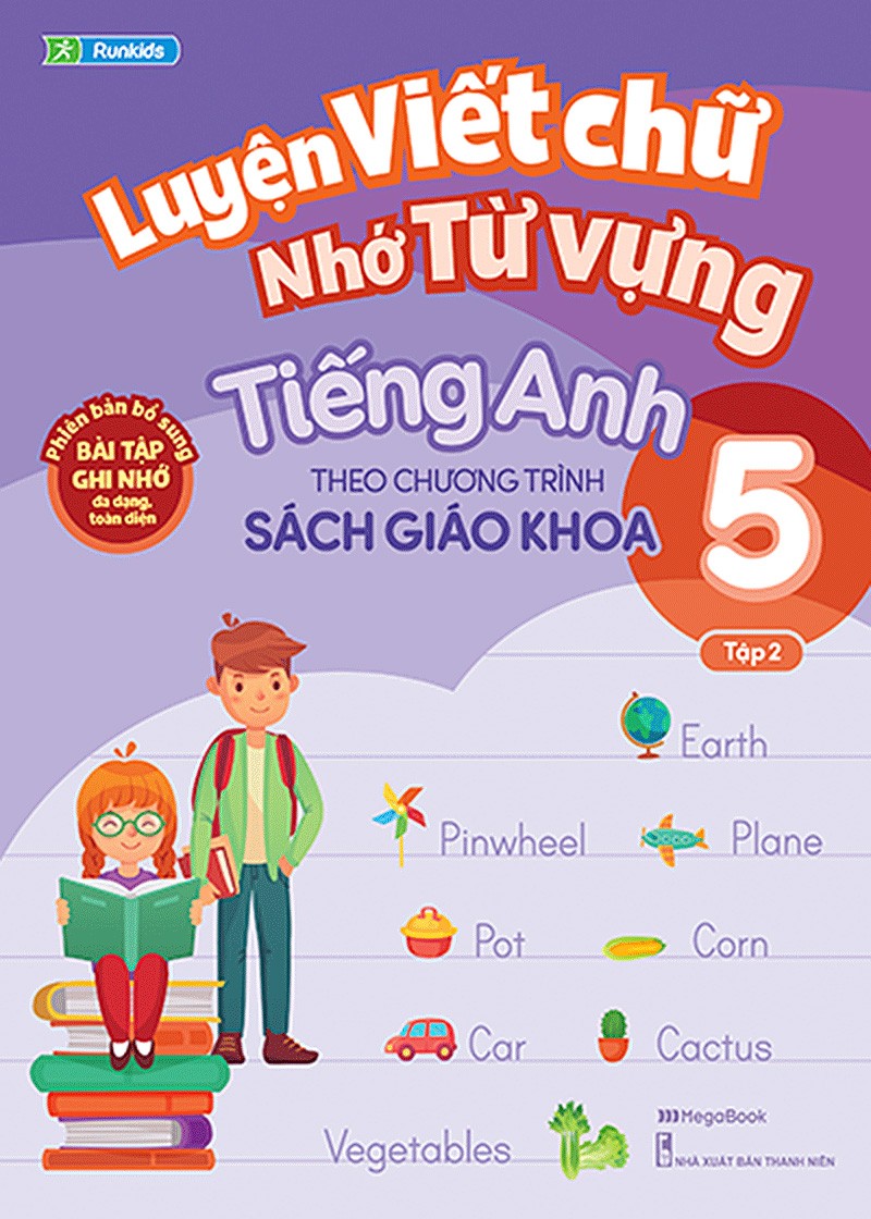 Luyện Viết Chữ Nhớ Từ Vựng Tiếng Anh Theo Chương Trình Sách Giáo Khoa Lớp 5 - Tập 2