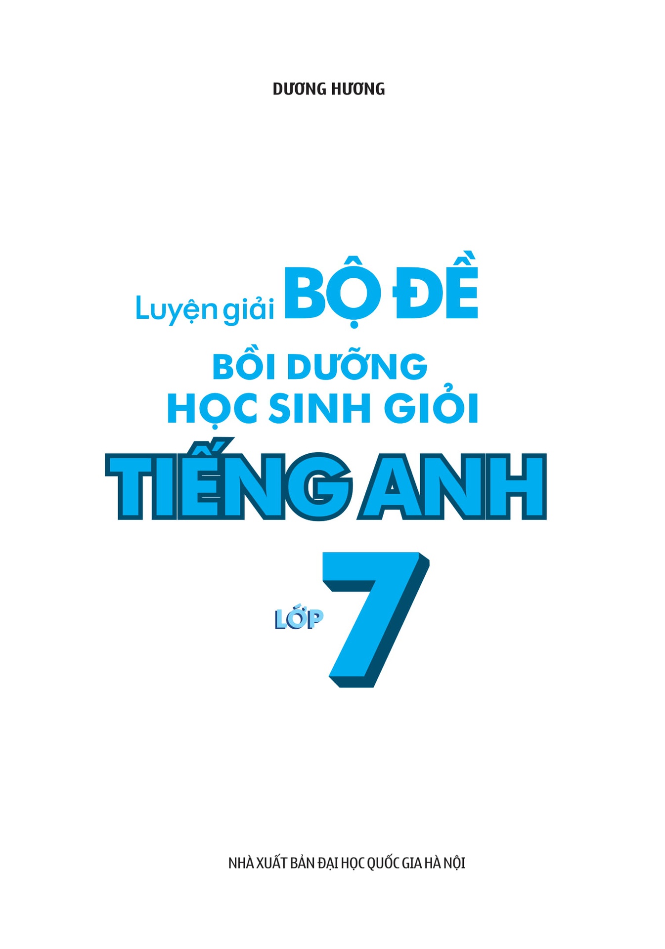 Luyện Giải Bộ Đề Bồi Dưỡng Học Sinh Giỏi Tiếng Anh Lớp 7