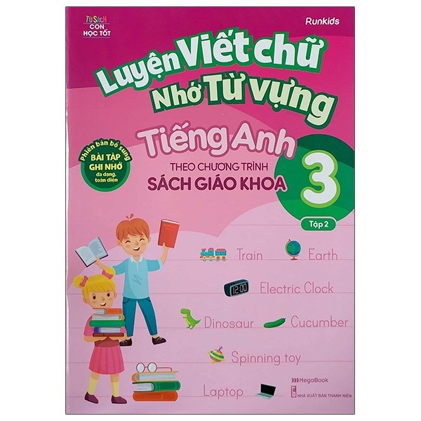 Luyện Viết Chữ Nhớ Từ Vựng Tiếng Anh Theo Chương Trình Sách Giáo Khoa Lớp 3 - Tập 2