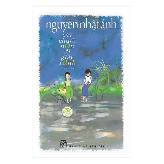 Cây Chuối Non Đi Giày Xanh - Bản Đặc Biệt - Nguyễn Nhật Ánh
