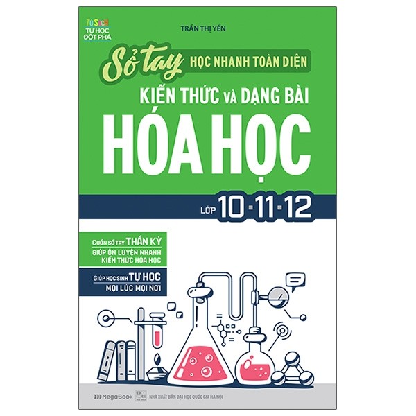 Sổ Tay Học Nhanh Toàn Diện Kiến Thức Và Dạng Bài Hóa Học Lớp 10 - 11 - 12