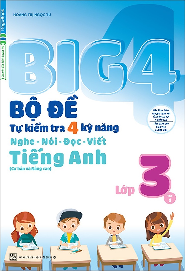 Big 4 Bộ Đề Tự Kiểm Tra 4 Kỹ Năng Nghe - Nói - Đọc - Viết Tiếng Anh Lớp 3 - Tập 1