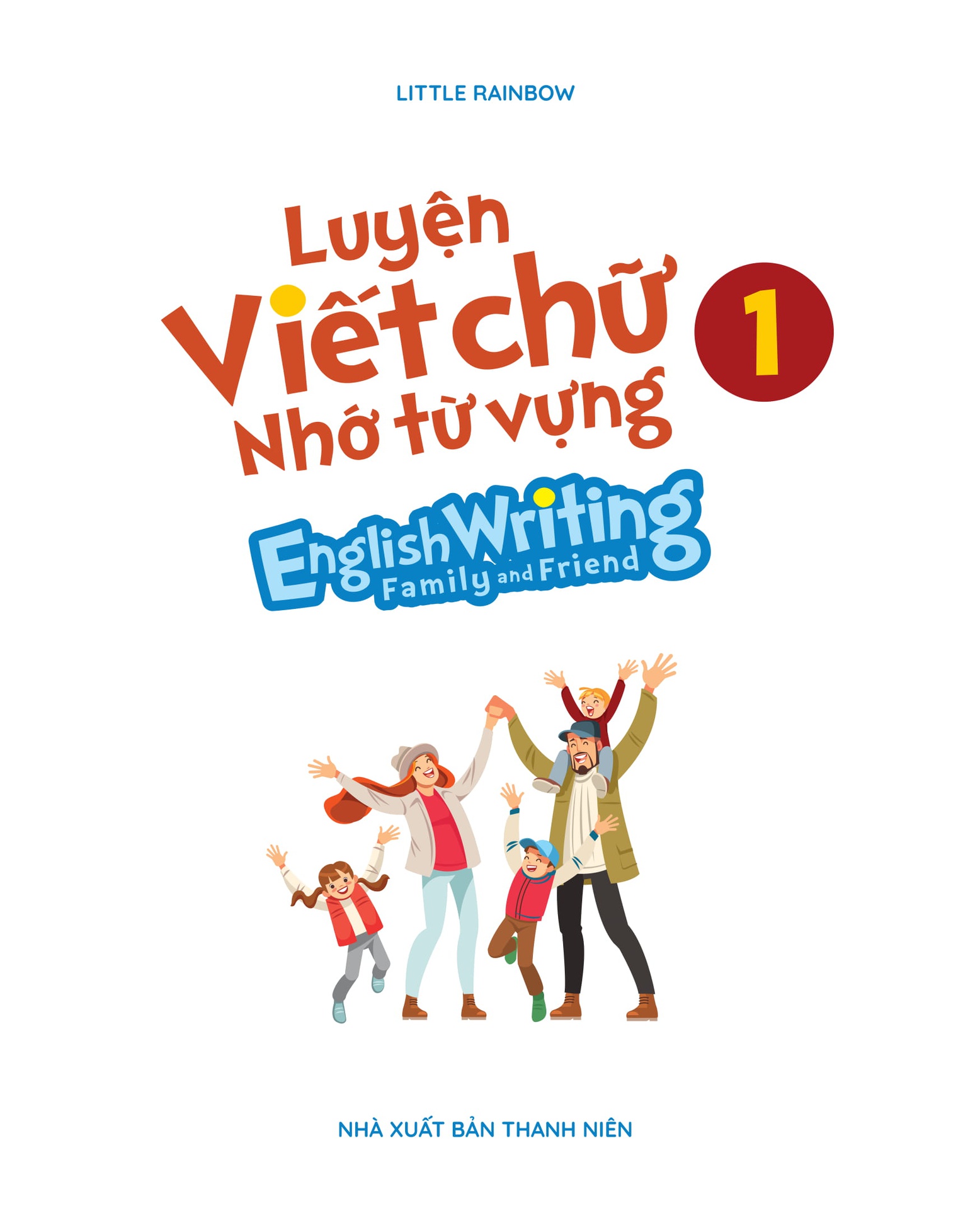 Luyện Viết Chữ Nhớ Từ Vựng - English Writing Family & Friend 1