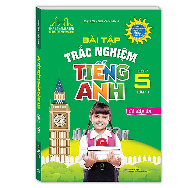 Bài Tập Trắc Nghiệm Tiếng Anh Lớp 5 - Tập 1 (Có Đáp Án)