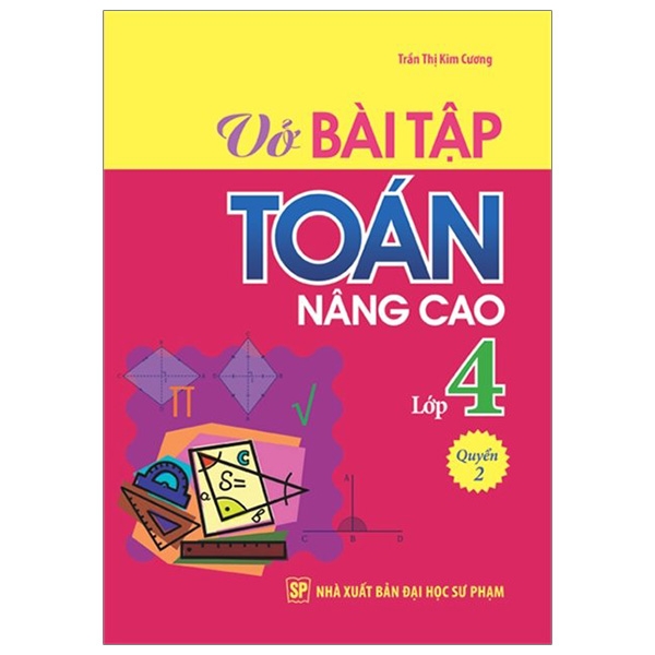 Vở Bài Tập Toán Nâng Cao Lớp 4 - Quyển 2 (Tái Bản 2019)