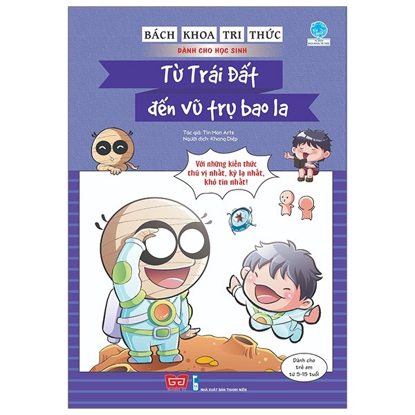 Bách Khoa Tri Thức Dành Cho Học Sinh - Từ Trái Đất Đến Vũ Trụ Bao La